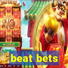 beat bets